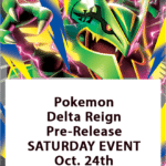 Pokemon Delta Reign Pre-Release - SATURDAY, October 24th - Worcester Store