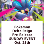 Pokemon Delta Reign Pre-Release - SUNDAY, October 25th - Worcester Store